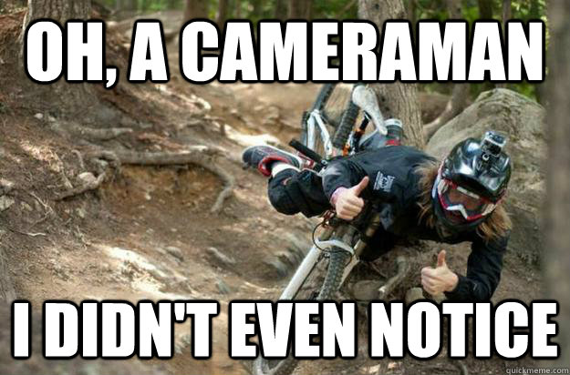 Oh, a cameraman I didn't even notice - Oh, a cameraman I didn't even notice  Ridiculously Photogenic Downhill Mountain Biker