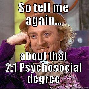SO TELL ME AGAIN... ABOUT THAT 2:1 PSYCHOSOCIAL DEGREE Condescending Wonka