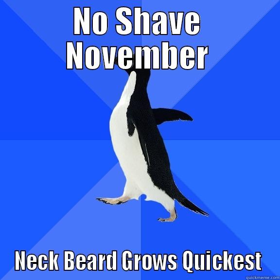 NO SHAVE NOVEMBER NECK BEARD GROWS QUICKEST Socially Awkward Penguin