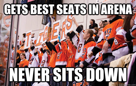 Gets best seats in arena Never sits down  RIT Corner Crew