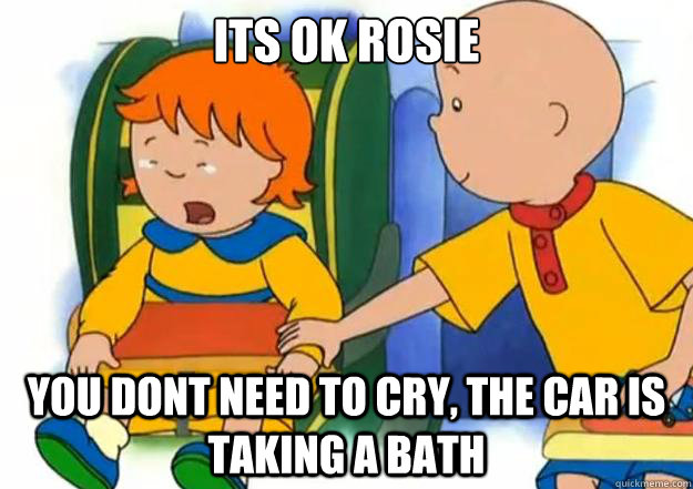 Caillou Calms Down Rosie Memes Quickmeme