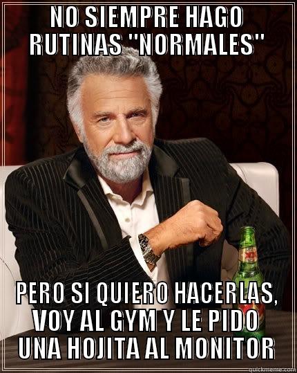 NO SIEMPRE HAGO RUTINAS 