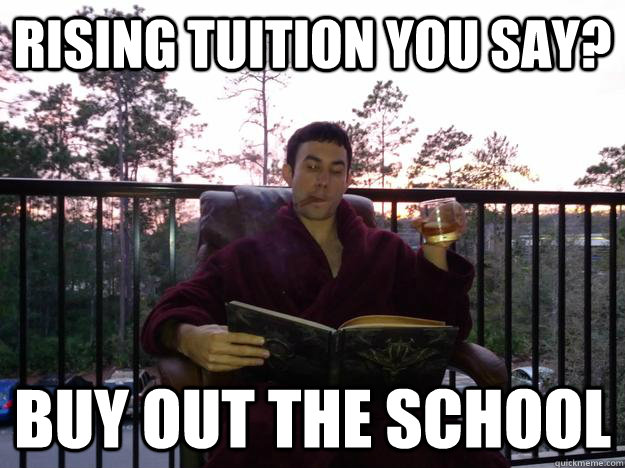 rising tuition you say? Buy out the school  