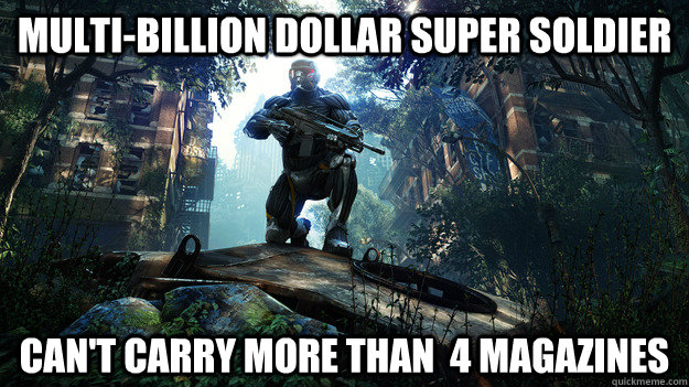Multi-Billion dollar Super Soldier Can't carry more than  4 magazines  