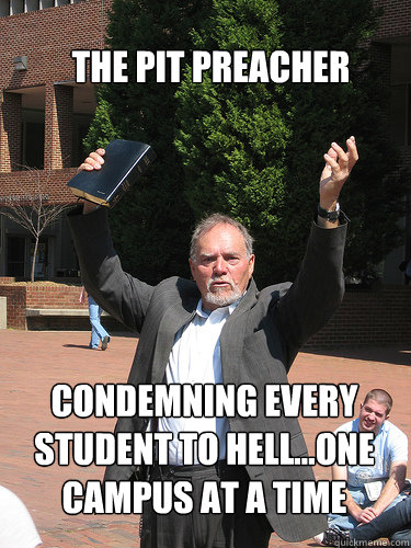The Pit Preacher Condemning every student to hell...one campus at a time  UNC Pit Preacher