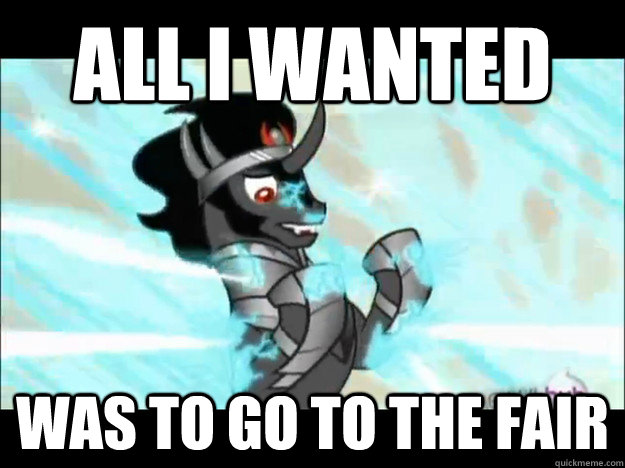 ALL i wanted was to go to the fair - ALL i wanted was to go to the fair  Misc