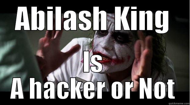 ABILASH KING IS A HACKER OR NOT Joker Mind Loss