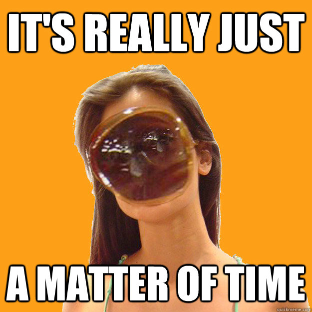 It's REally Just a matter of time - It's REally Just a matter of time  Giant Sunglass Girl