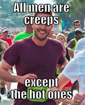 Feminist logic - ALL MEN ARE CREEPS EXCEPT THE HOT ONES Ridiculously photogenic guy