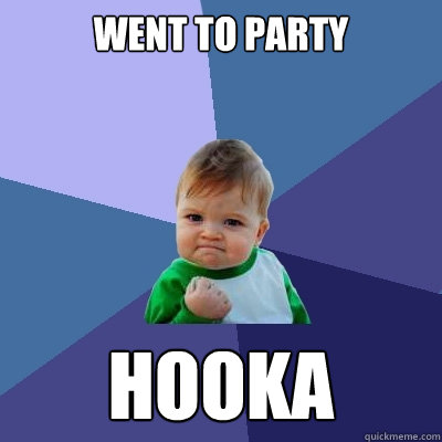 Went to party hooka  Success Kid