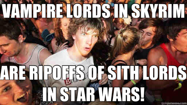 VAMPIRE LORDS IN SKYRIM ARE RIPOFFS OF SITH LORDS IN STAR WARS!  