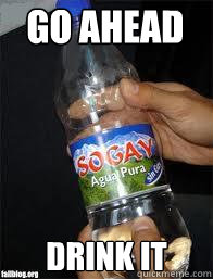 Go ahead Drink it  