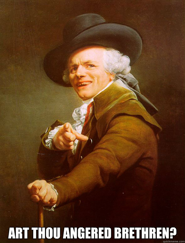  Art thou angered brethren?  Joseph Ducreux