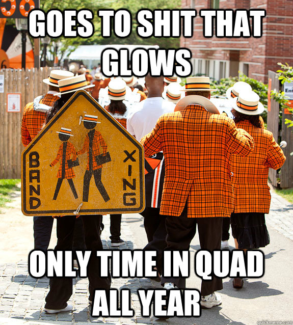 Goes To Shit That Glows Only Time In Quad All Year  Princeton Problems