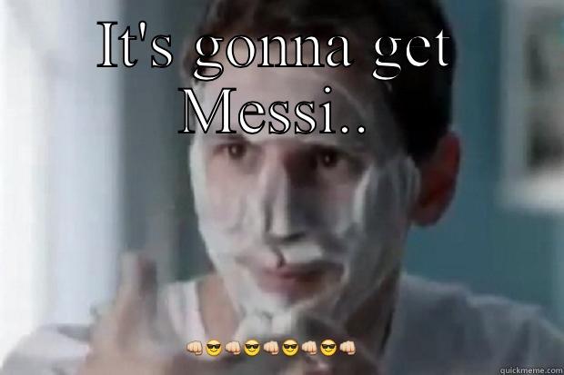 Messy Messi - IT'S GONNA GET MESSI..  Misc