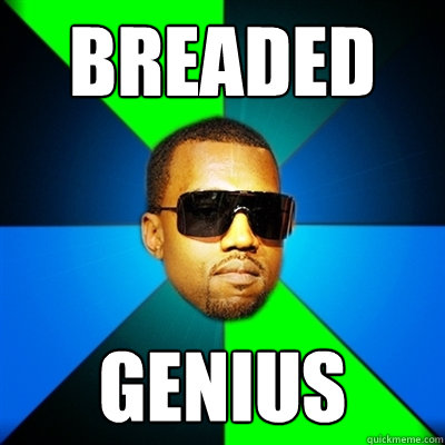 Breaded Genius  Interrupting Kanye