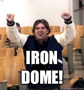  IRON DOME!  