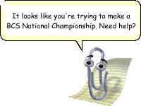It looks like you're trying to make a BCS National Championship. Need help? Balloon 2 goes here - It looks like you're trying to make a BCS National Championship. Need help? Balloon 2 goes here  Misc