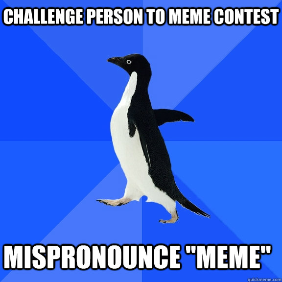 challenge person to meme contest mispronounce 