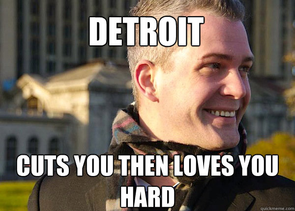 detroit cuts you then loves you hard  White Entrepreneurial Guy
