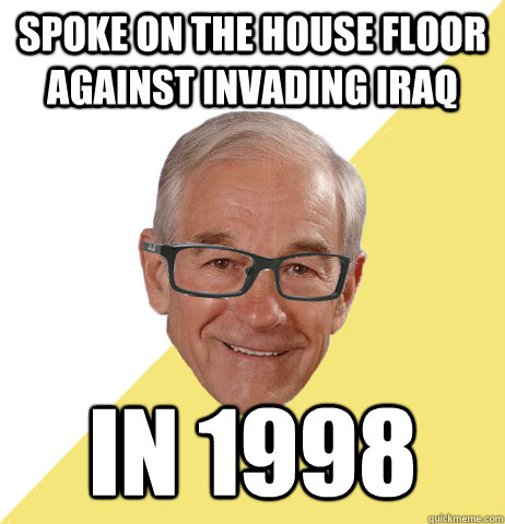 spoke on the house floor against invading iraq in 1998 - spoke on the house floor against invading iraq in 1998  Hipster Ron Paul