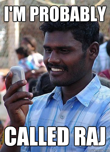I'm Probably Called Raj  Indian Race Troll