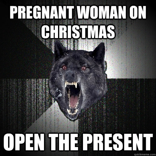 Pregnant woman on christmas Open the present  Insanity Wolf
