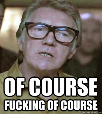 Of course fucking of course - Of course fucking of course  Bricktop