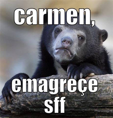 CARMEN, EMAGREÇE SFF Confession Bear