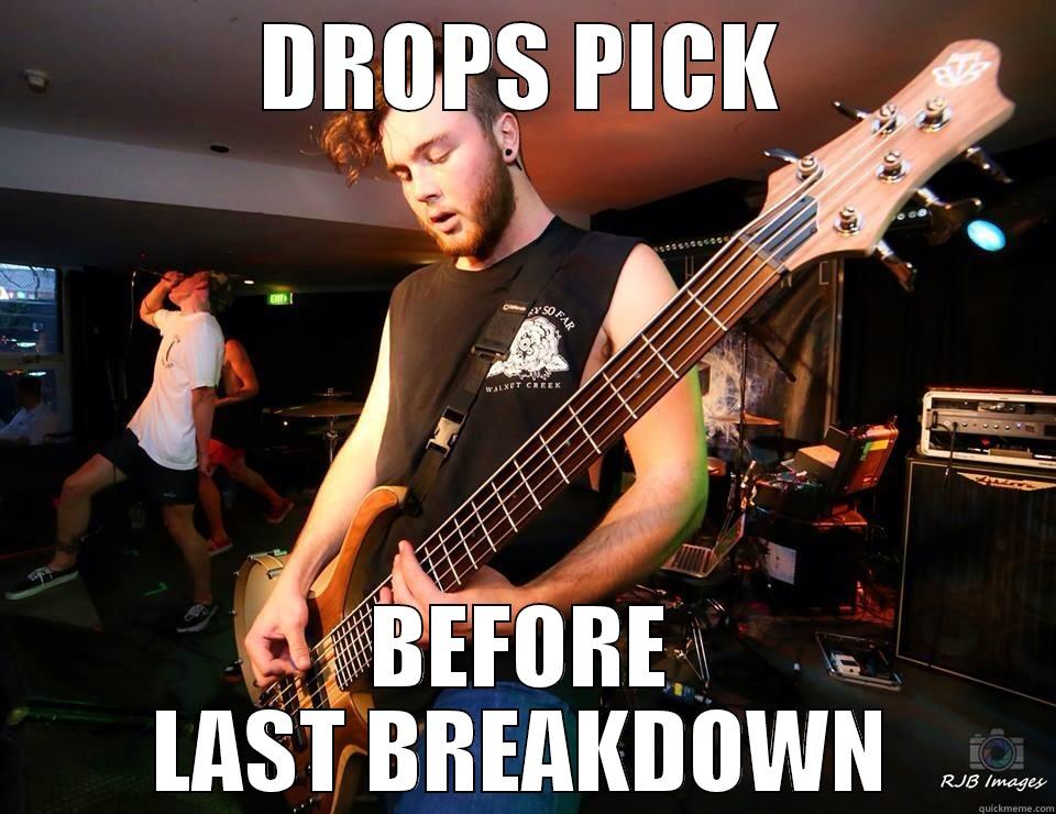 Douchebag Bassist - DROPS PICK BEFORE LAST BREAKDOWN Misc