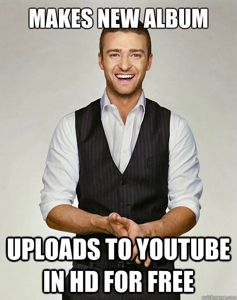 Makes new album Uploads to youtube in hd for free - Makes new album Uploads to youtube in hd for free  Good Guy Justin Timberlake