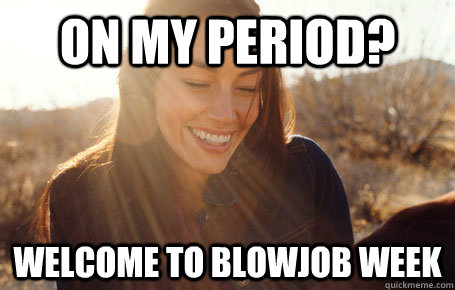 On my period? Welcome to blowjob week  Awesome Girlfriend Alice