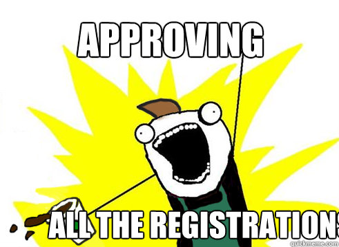 APPROVING ALL THE REGISTRATIONS - APPROVING ALL THE REGISTRATIONS  ALL THE COFFEE