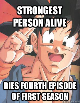 Strongest person alive dies fourth episode of first season  