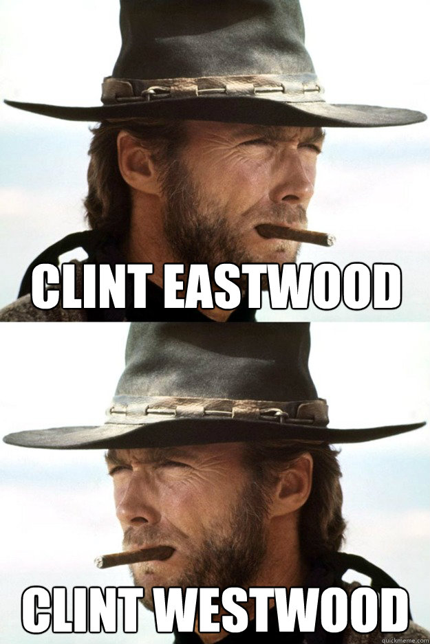 Clint Eastwood Clint Westwood  