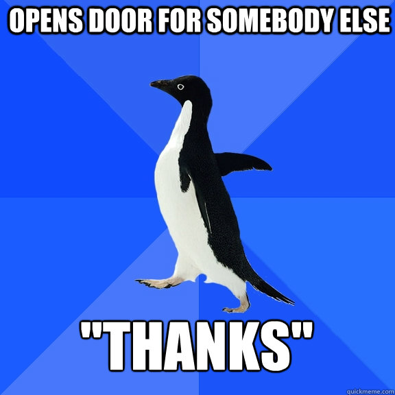 Opens door for somebody else 