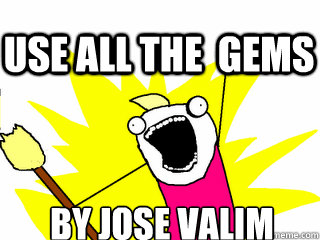 By JOSE VALIM USE ALL THE  GEMS  All The Thigns