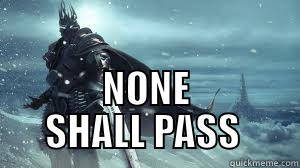 lich king -  NONE SHALL PASS  Misc