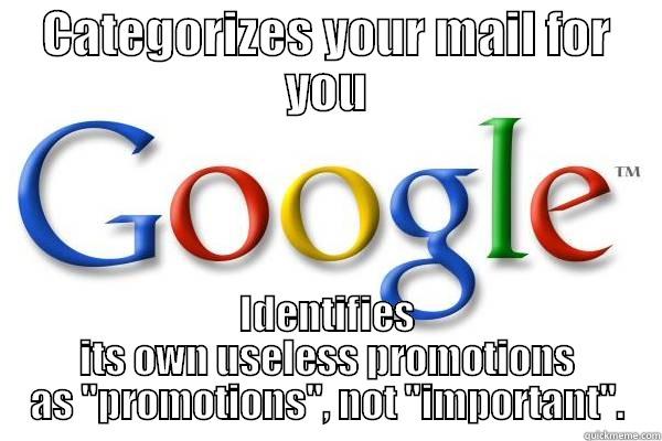 Good Guy GMail sorter - CATEGORIZES YOUR MAIL FOR YOU IDENTIFIES ITS OWN USELESS PROMOTIONS AS 