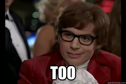  too  Dangerously - Austin Powers