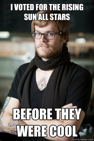 I voted for the rising sun all stars before they were cool  Hipster Barista