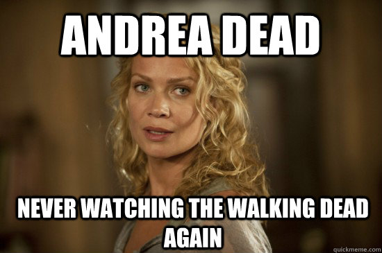 Andrea dead never watching the walking dead again  Slutty Andrea