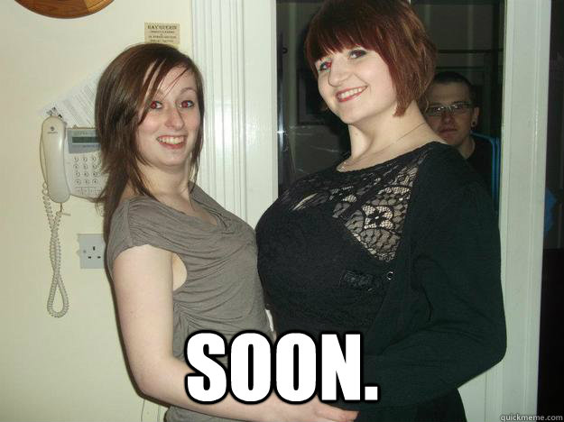 SOON. - SOON.  Soon