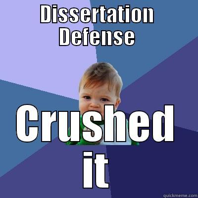 DISSERTATION DEFENSE CRUSHED IT Success Kid