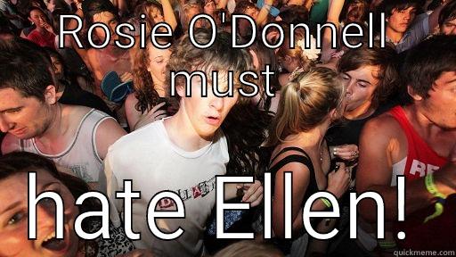 ROSIE O'DONNELL MUST HATE ELLEN! Sudden Clarity Clarence