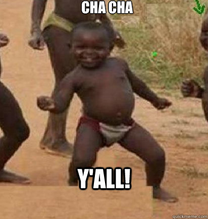 cha cha  y'all! - cha cha  y'all!  dancing african baby