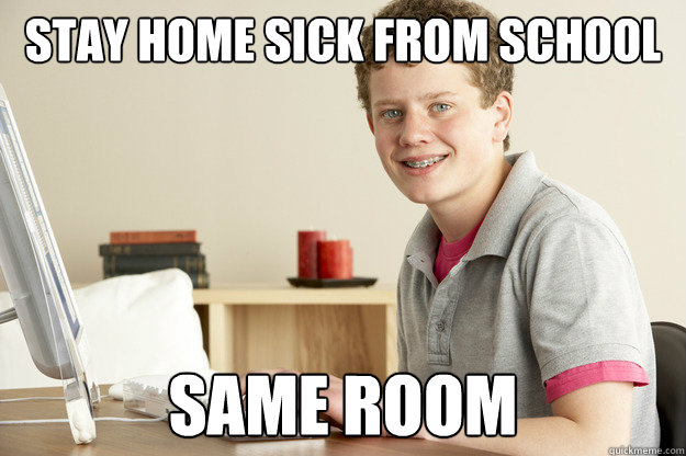 stay home sick from school same room  
