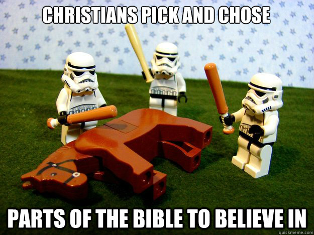 christians pick and chose parts of the bible to believe in  Dead Horse