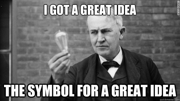 I got a great idea the symbol for a great idea - I got a great idea the symbol for a great idea  Idea Edison