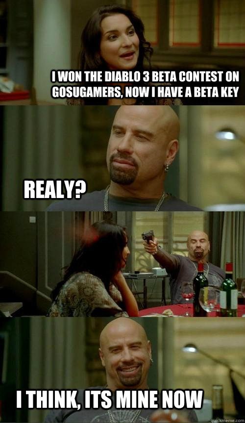 I won the Diablo 3 Beta Contest on GosuGamers, now i have a Beta Key I think, its mine now Realy?  Skinhead John